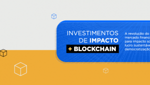 o que são investimentos de impacto, blockchain, tokenização, tokens de impacto, token de impacto